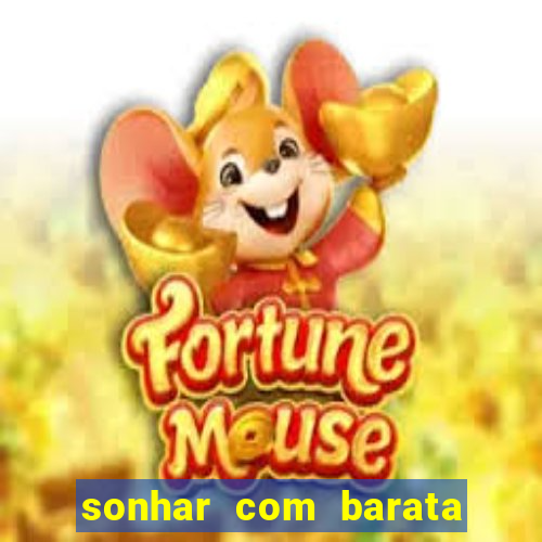 sonhar com barata jogo do bicho